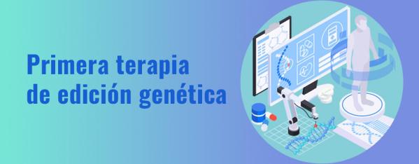 Primera terapia de edición génica